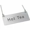 Winco SGN-201 Chain Sig, Hot Tea, 3-1/2"L, 1-3/4"H, Stainless Steel - Pkg Qty 12 -Server & Expediter Supplies Sales DWL SGN 201